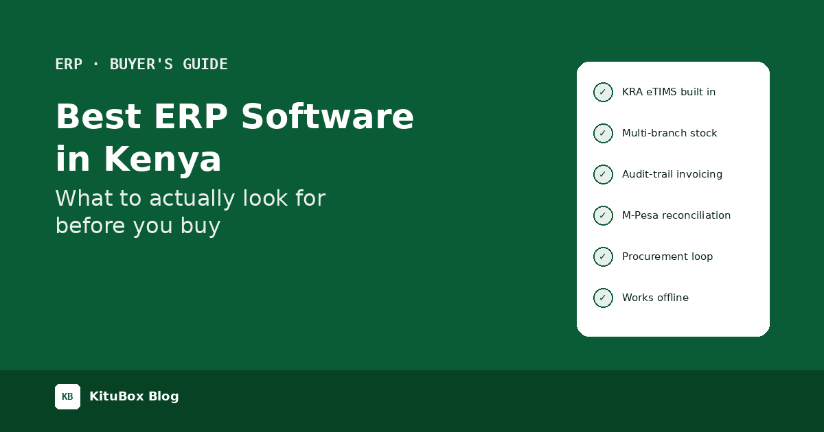 Best ERP Software in Kenya: What to Actually Look For Before You Buy